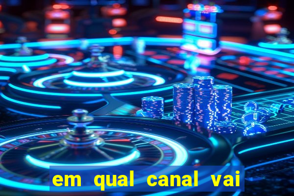 em qual canal vai passar o jogo do inter hoje